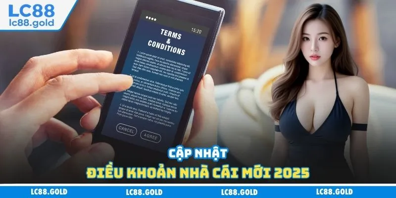 Cập nhật điều khoản nhà cái mới 2025 Cập nhật điều khoản nhà cái mới 2025